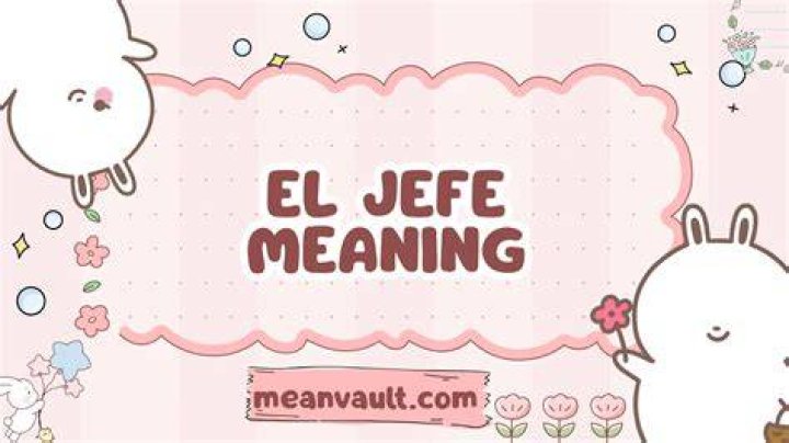 Why does jefe mean?